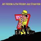 JAH WOBBLE & MODERN JAZZ ESEMBLE: 7