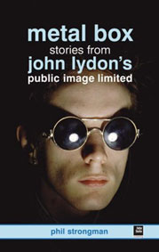 Metal Box: Stories from John Lydon's Public Image Limited