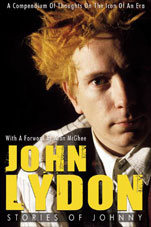 John Lydon: Stories of Johnny - A Compendium of Thoughts on the Icon of an Era