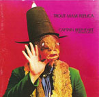 Trout Mask Replica